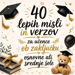 40 lepih misli in verzov za učence ob zaključku osnovne ali srednje šole